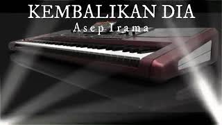 Kembalikanlah Dia || Asep Irama || Dangdut Karaoke