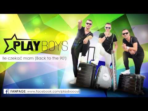 Playboys - Ile Czekać Mam (Back To The 90`s) (Extended Mix)