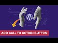 How to Add Call to Action in WordPress 2025?