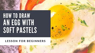 How to draw an egg with soft pastels | Free lesson by Kate Amedeo from MyPastelSchool.com