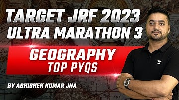 UGC NET Geography Marathon 3 | 100 MCQs | Ultra Revision by Abhishek Kumar Jha | Target UGC NET/JRF
