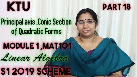 Principal Axis,Conic Section of Quadratic form|Linear algebra & Calculus|Module 1| MAT101|S1|Part18