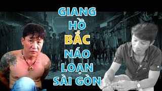 Những Giang hồ BẮC làm náo loạn Sài Gòn
