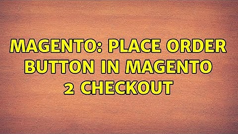 Magento: Place order button in Magento 2 checkout