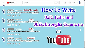 How To Write Bold, Italic and Strikethroughs Comments on YouTube 2017