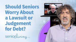 Should Seniors Worry about a Lawsuit or Judgement for Debt?