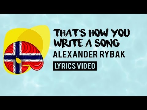 Norway Eurovision 2018: That's how you write a song - Alexander Rybak [Lyrics]