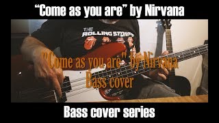 "Come as you are" by Nirvana - bass cover