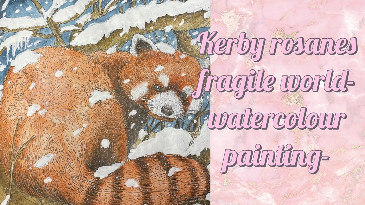 kerby Rosanes Fragile World Watercolour Painting YouTube