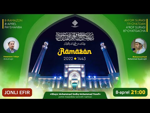  Taroveh namozi 8-kun | An'om surasi 111-oyatdan A'rof surasi 87-oyatgacha | 08.04.2022 -  Taroveh namozi 8-kun | An'om surasi 111-oyatdan A'rof surasi 87-oyatgacha | 08.04.2022