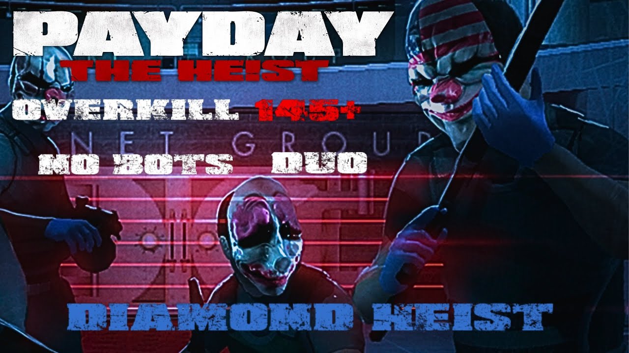 PAYDAY The Heist | Diamond Heist | Overkill 145+ | Duo | No Bots