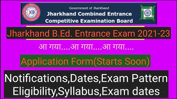 Jharkhand B.Ed. Entrance Exam 2021-23//Application form,dates, Eligibility Criteria,syllabus,exam