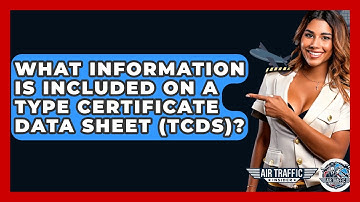 What Information Is Included On A Type Certificate Data Sheet (TCDS)? - Air Traffic Insider