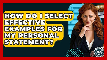 How Do I Select Effective Examples For My Personal Statement? - Law School Prep Hub