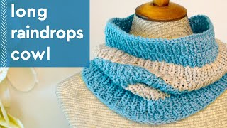 Long Raindrops Knit Cowl & Infinity Scarf