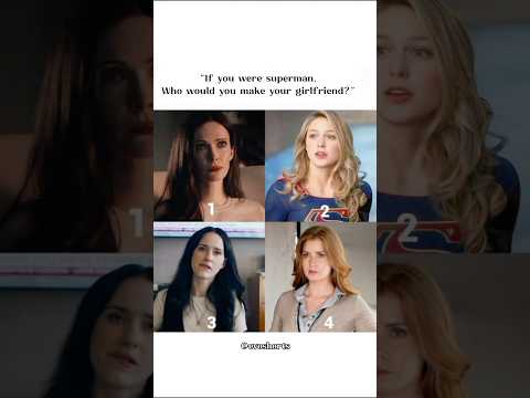 If You Were Superman Who Would You Make Your Girlfriend Cinema Hollywood Movies Netflix Yt