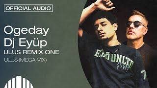 Dj Eyüp & Ogeday - Ulus (Megamix) 