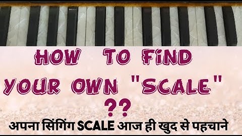 How Two Find Your Own Scale/ khud se apna scale kaise pata kare ? Find your own scale easily..