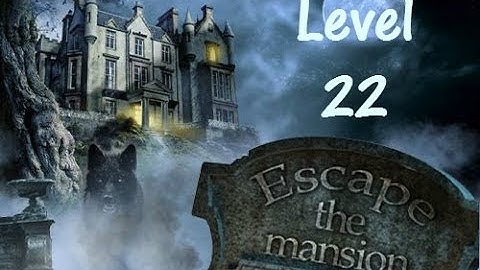 Escape The Mansion Walkthrough Cheat Tutorial Level 22