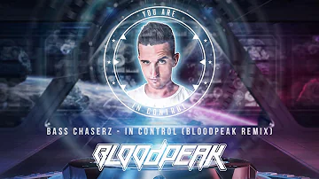 Bass Chaserz - In Control (Bloodpeak Remix)