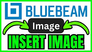 How To INSERT IMAGE In Bluebeam (QUICK & EASY) 2026