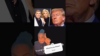 Trump pardons Todd & Julie Chrisley