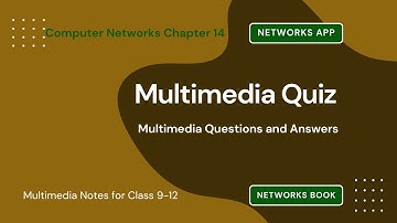 Multimedia Quiz Questions Answers PDF | Class 9–12 Multimedia Notes | Networks Ch 14 Quiz | App