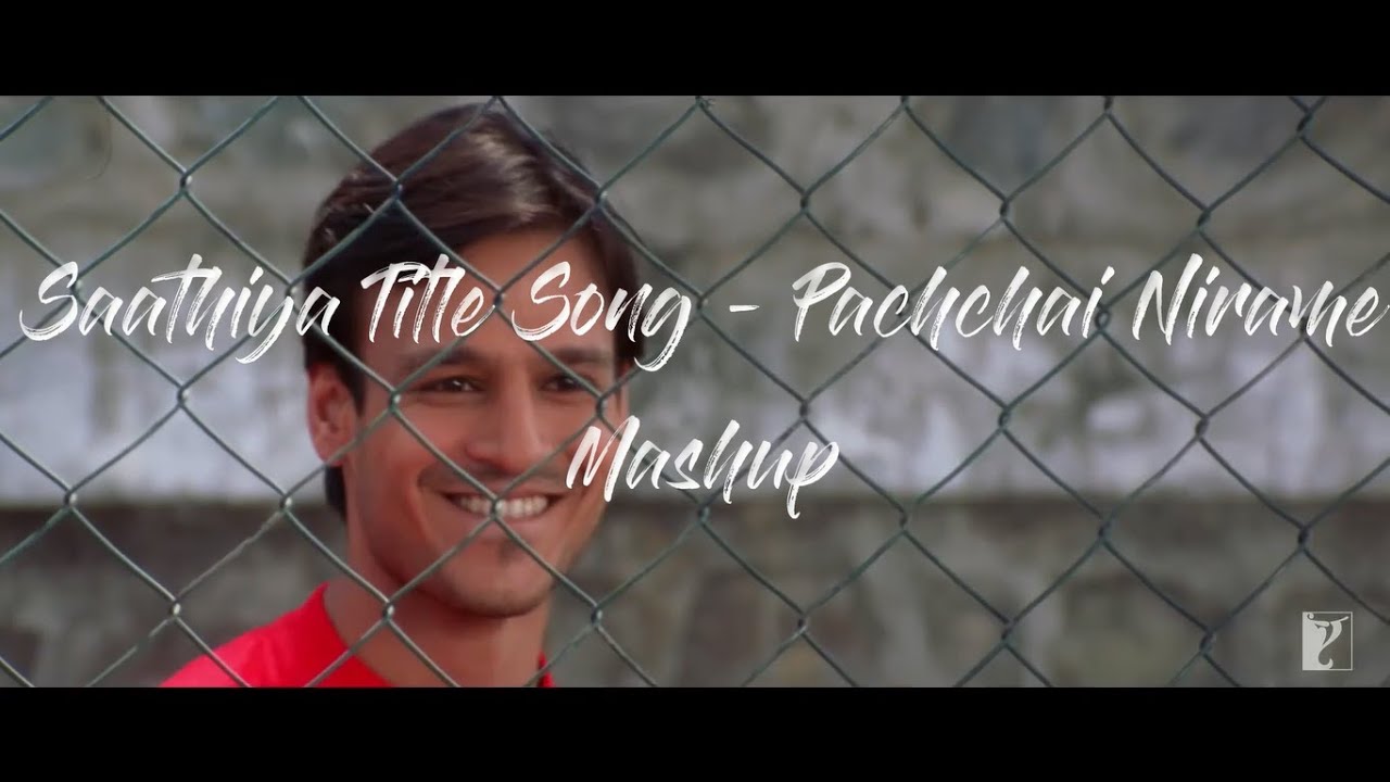 Saathiya Title Song   Pachchai Nirame Mashup Hindi Tamil Mashup