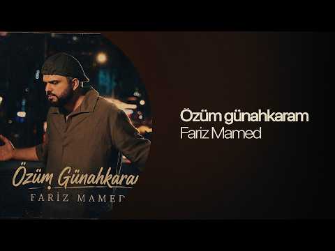 Fariz Mamed — Özüm günahkaram | Azərbaycan mahnısı