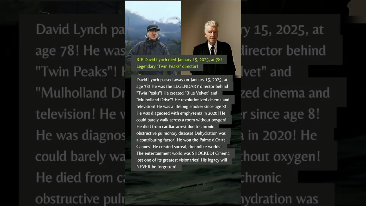 RIP David Lynch - Died at 78 from Emphysema!  
