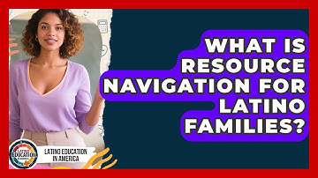 What Is Resource Navigation For Latino Families? - Latino Education in America