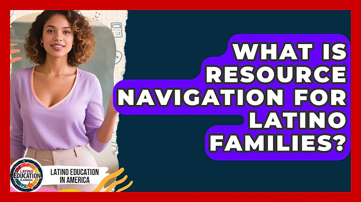 What Is Resource Navigation For Latino Families? - Latino Education in America