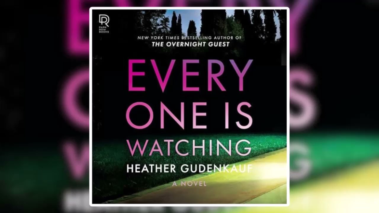 Everyone Is Watching By Heather Gudenkauf