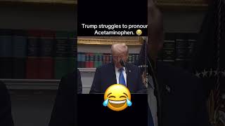 Famous Trump struggles to pronounce Acetaminophen 😂 #trump #politics #donaldtrump #trump2025 Wealth