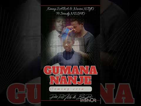 GUMANA NANJE By Kennedy Naomi Ft Irradi Ndiho Kubwayo 