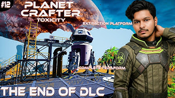 THE END of Planet Crafter Toxicity DLC 🌍☣️ | Complete Terraforming & Everything Unlocked #12