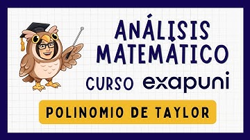 🟢 Qué es un POLINOMIO de TAYLOR y cómo construirlo (mi tema favorito de Análisis)