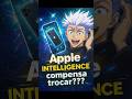 Apple Intelligence É TUDO ISSO? Descubra antes de trocar! #celulares #curiosidades #smartphone