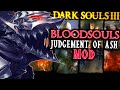 This DS3 Mod Adds Insane NEW Weapons, Armors & Bosses - BloodSouls: Judgement Of Ash Mod PART 1