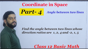 Coordinate in Space Part 4  Class 12 Basic Math Angle between Two lines Easy Way of solving problem