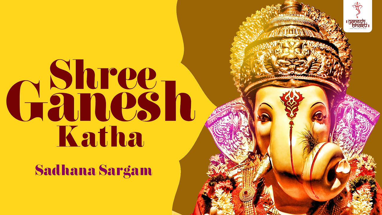 Shree Ganesh Katha  By Sadhana Sargam    Hindi Ganesh Katha