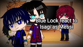 Blue Lock react to Isagi Yoichi as Lionel Messi |Part 1/2| [Eng/Rus]