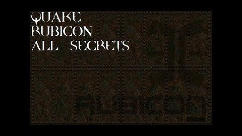 Quake - Rubicon [All Secrets]