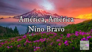 Video thumbnail of "Nino Bravo - América, América (Letra)"