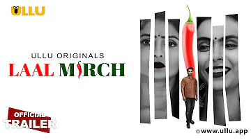 Laal Mirch | Part - 01 | Official Trailer | Ullu Originals | Releasing On : 09th April