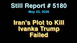 5180, Iran’s Plot to Kill Ivanka Trump Disrupted !!!