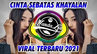 DJ ENTAH BAGAIMANA CARANYA MENGUNGKAPKAN RASA INI | CINTA SEBATAS KHAYALAN 2021