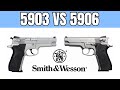 S W 5906 Vs 5903 Pistols S W 5906 Vs 5903 Pistols