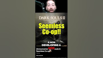 Dark Souls 2 Seemless Co-op Is COMING!!