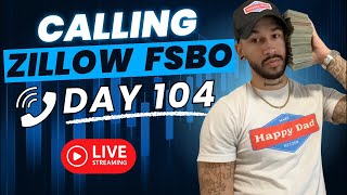 Day 104 Calling Zillow For Sale By Owner Listings LIVE!